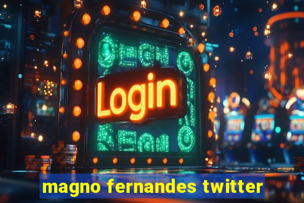 magno fernandes twitter